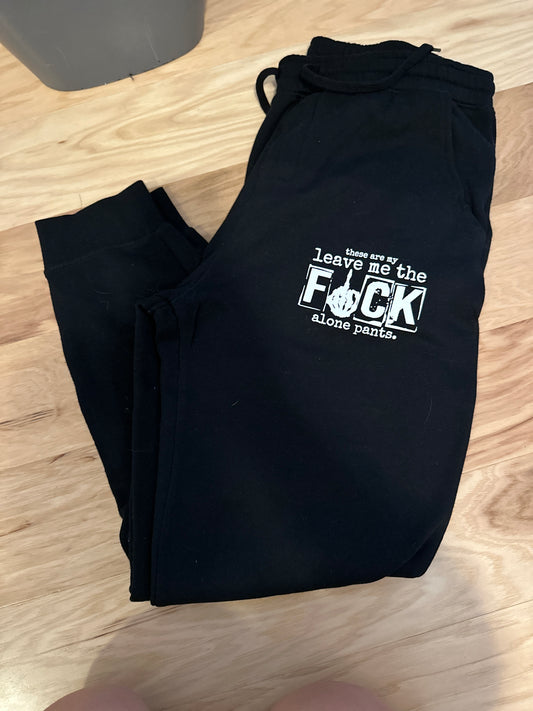 Leave me TF Alone-Sweatpants