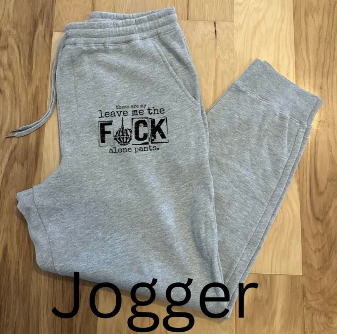 Leave me TF Alone-Sweatpants