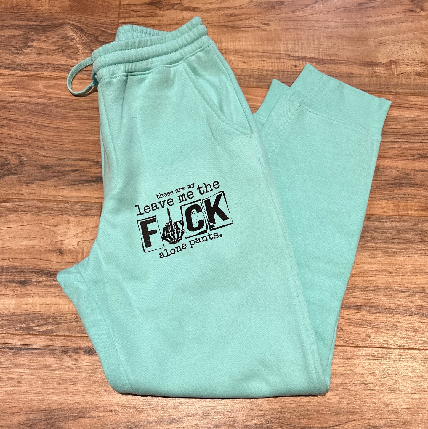 Leave me TF Alone-Sweatpants
