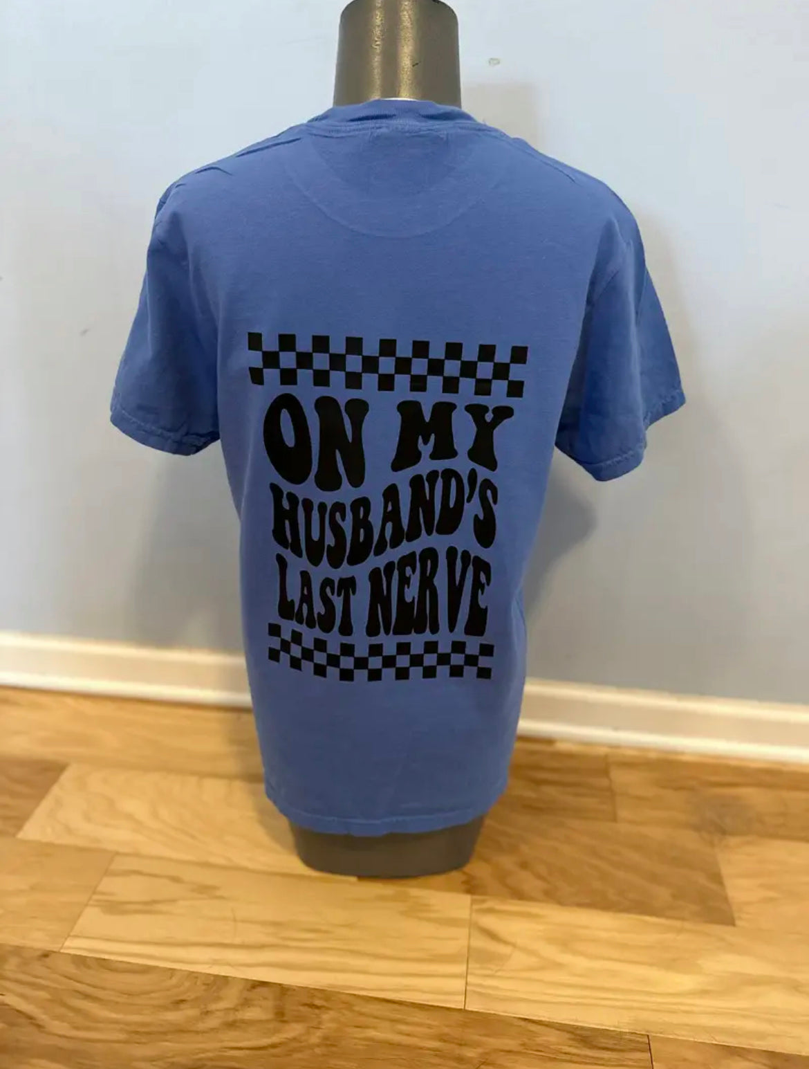 On my husbands Last nerves T-Shirt