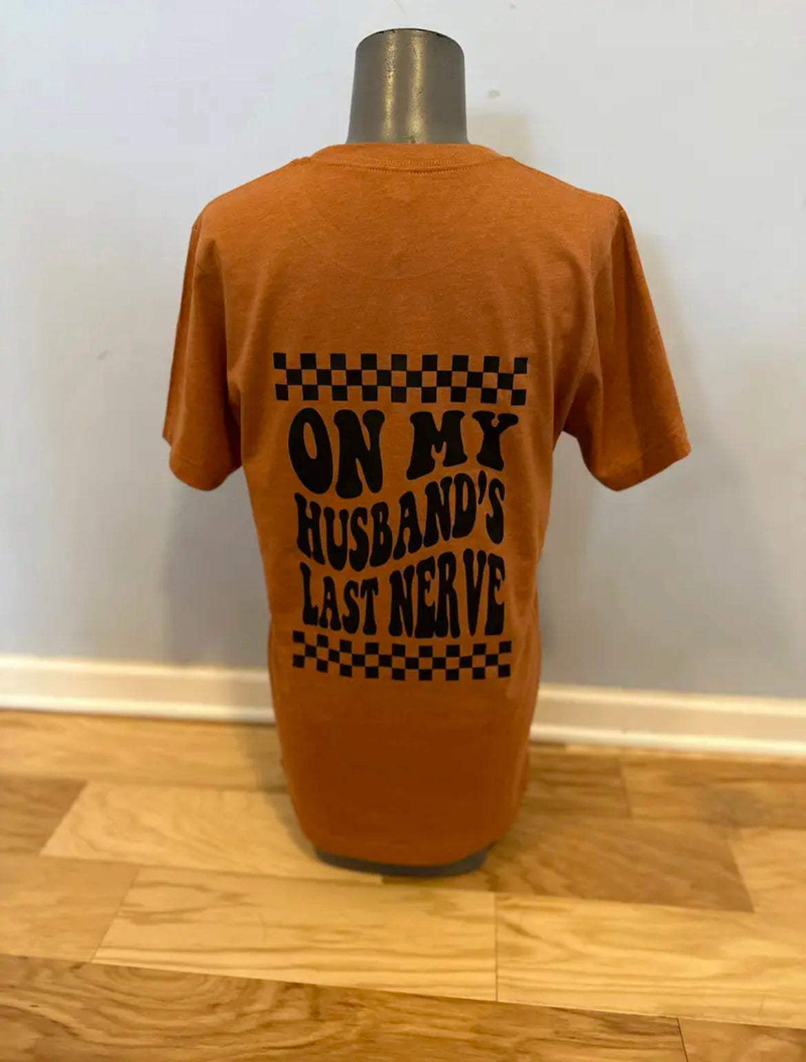 On my husbands Last nerves T-Shirt