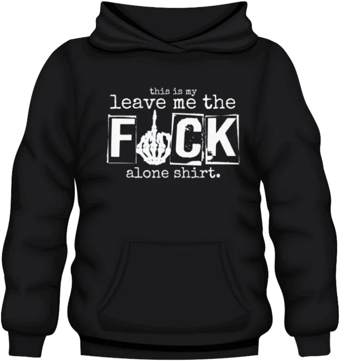 Leave me ALONE Sweatshirt, Hoodie