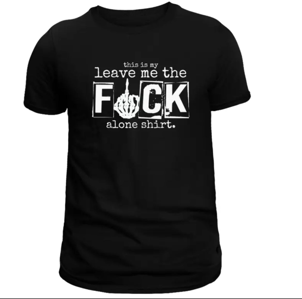 Leave me Alone T-shirt