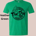 Have the Day you Deserve T-Shirt